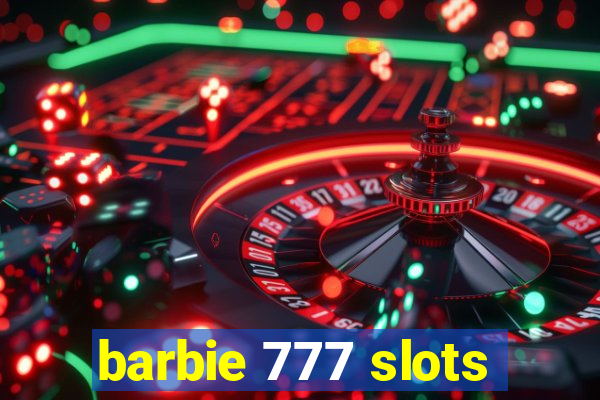 barbie 777 slots